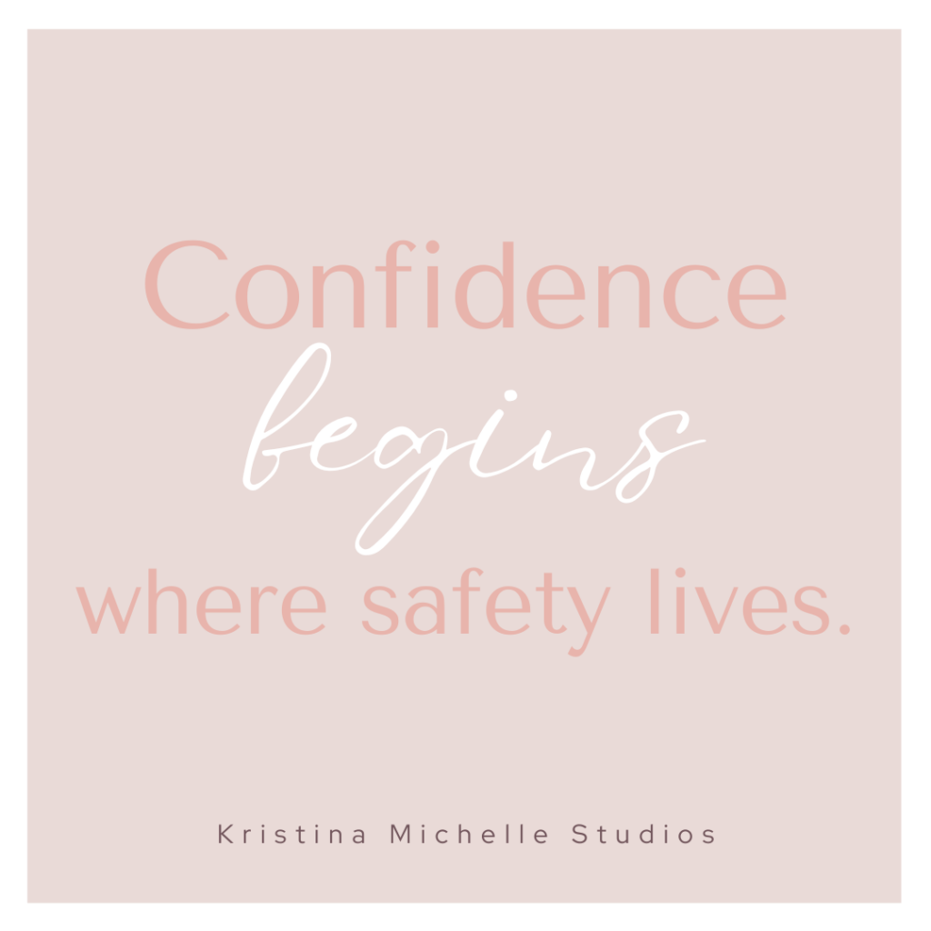 safety is where confidence begins